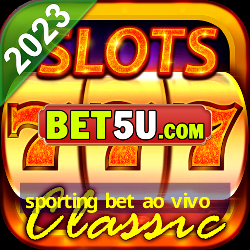 sporting bet ao vivo